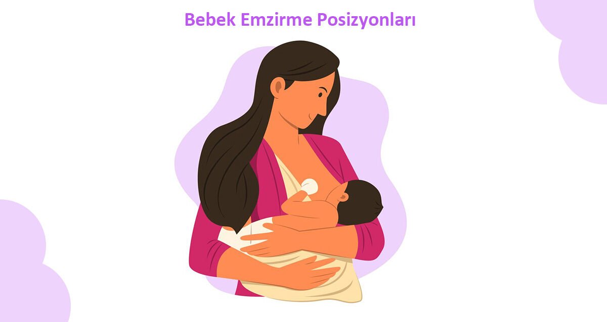 Emzirme Ve Emzirme Pozisyonları 